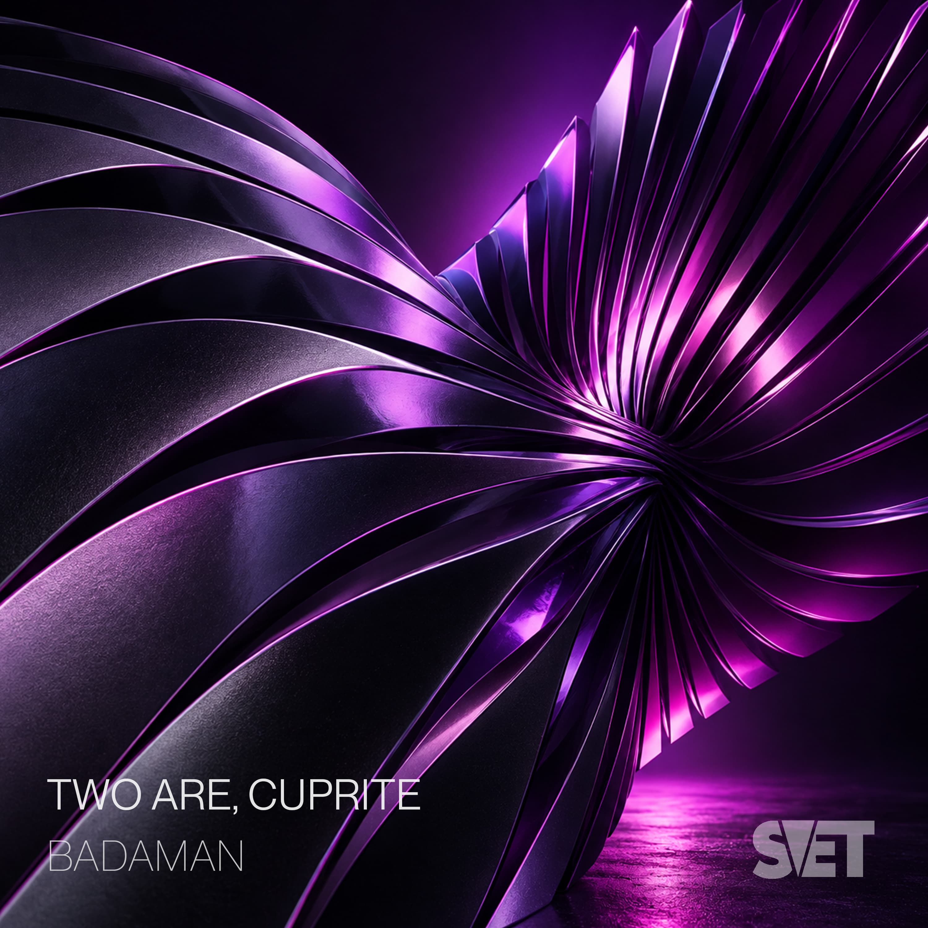Two Are, Cuprite - Badaman